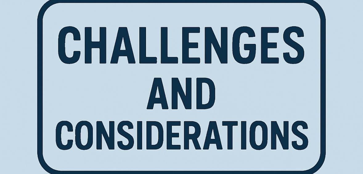 Challenges and Considerations